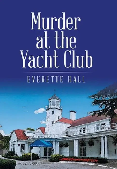 Murder at the Yacht Club by Everette Hall