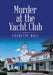 Murder at the Yacht Club by Everette Hall