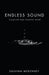 Endless Sound: Tales of the Chaotic Mind by Sullivan McKenney