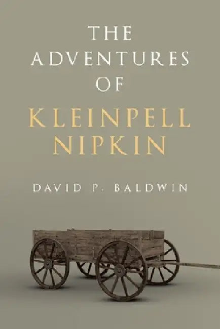The Adventures of Kleinpell Nipkin by David P. Baldwin