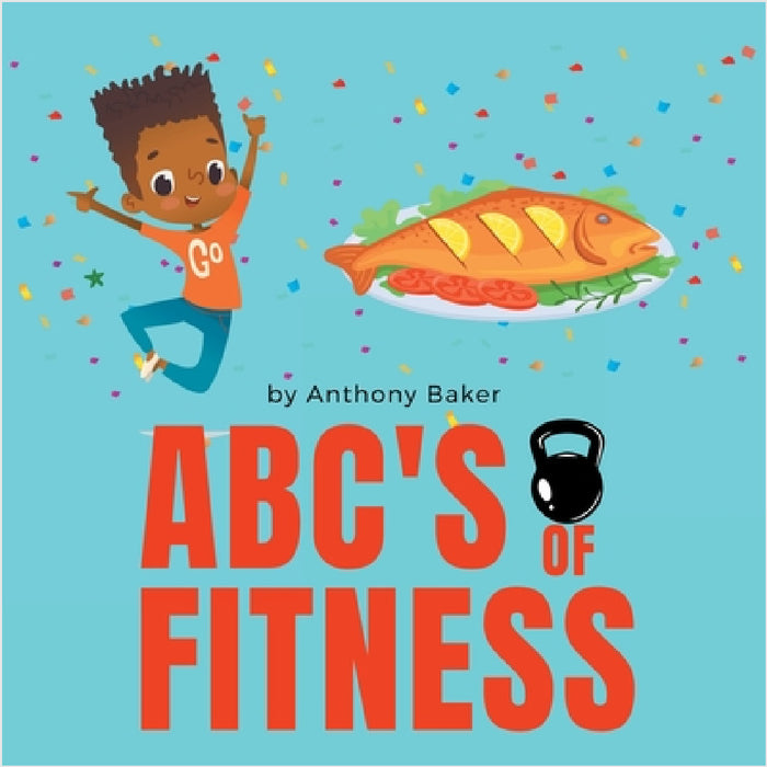 ABC's of Fitness by Anthony Baker