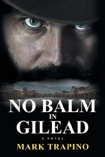 No Balm in Gilead by Mark Trapino