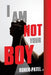 I Am Not Your Boy by Ronek Patel