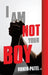 I Am Not Your Boy by Ronek Patel