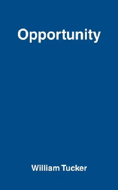 Opportunity by William Tucker