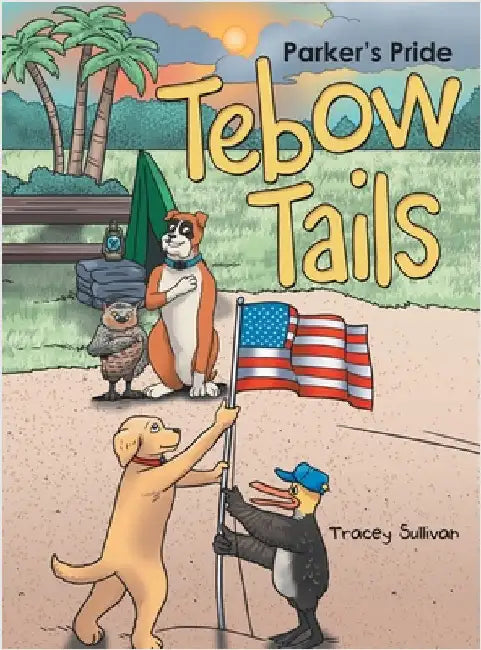 Tebow Tails: Parker's Pride by Sullivan, Tracey