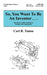 So, You Want To Be An Inventor . . .: My Success with Inventions, Patents and Trademarks by Tamm, Carl R.
