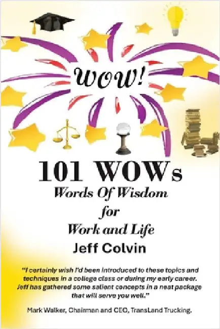 101 WOWs: Words Of Wisdom for Work and Life by Colvin, Jeff