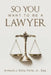So You Want To Be A Lawyer by Della Porta Esq, Armand J., Jr.