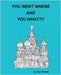You Went Where and You What?!! by Woodle, Dian