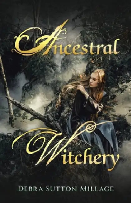 Ancestral Witchery by Millage, Debra Sutton
