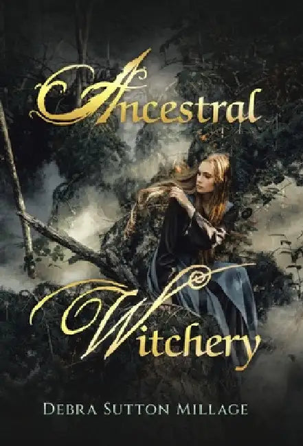 Ancestral Witchery by Millage, Debra Sutton