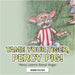 Tame Your Tiger, Percy Pig!: Percy Learns About Anger by Glyda, Barb