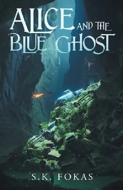 Alice and the Blue Ghost by S. K. Fokas