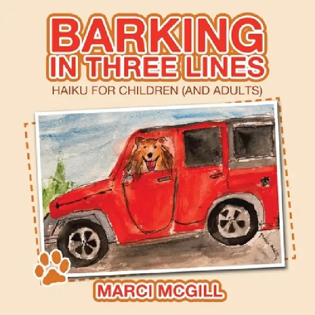 Barking in Three Lines: Haiku for Children (and Adults) by Marci McGill