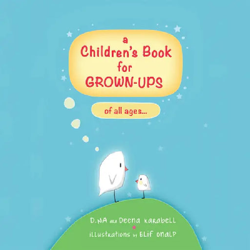 A Children's Book for Grown-Ups of All Ages... by D Na Aka Deena Karabell