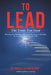 To Lead The Traits You Need: Develop the Mindset, Skills, and Character to Become the Leader You are Meant to Be by Kingsley R. Chin Mba