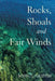 Rocks, Shoals and Fair Winds: A Collection of Poems and Songs by John L. Griffin