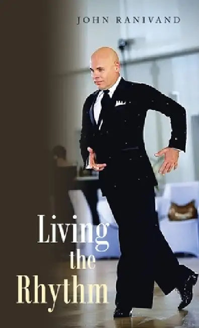 Living the Rhythm by John Ranivand
