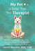 My Pet is Better Than Your Therapist: Where Science Meets Magic: How Animals Calm Anxiety, Support Neurodivergent Minds & Help Us Build Emotional Resi by Msw Lcsw Bronsnick