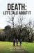 Death: LET'S TALK ABOUT IT: Foreword Pim van Lommel, MD by Marilyn Schlitz, Pim Van Lommel