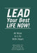 LEAD Your Best LIFE NOW!: At Work In Life With Heart by Idahlynn Karre, Dan O'Keeffe, Michael R. Foley