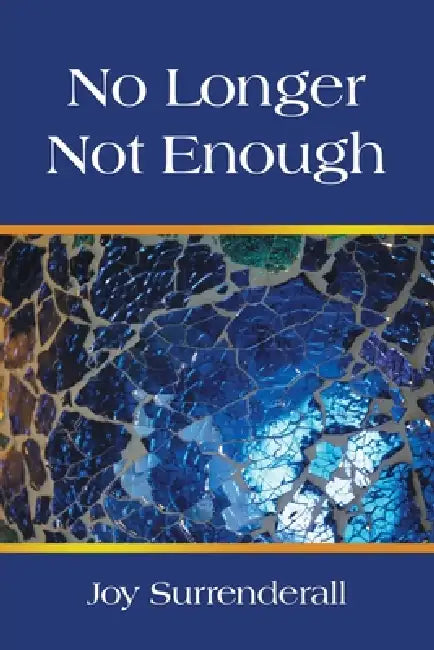 No Longer Not Enough by Joy Surrenderall