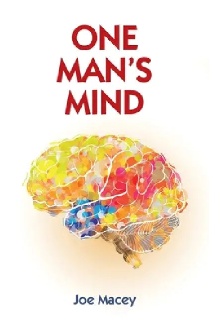 One Man's Mind by Joe Macey