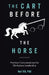 The Cart Before The Horse: Practical Considerations for Workplace Leadership by Neil Ifill