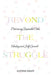 Beyond The Struggle: Overcoming Impossible Odds, Healing and Self Growth by Alyssia Daley