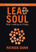 Stop Leading on Empty: Book 1 in the Lead with Soul Series by Patrick Dunn
