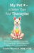 My Pet is Better Than Your Therapist: Where Science Meets Magic: How Animals Calm Anxiety, Support Neurodivergent Minds & Help Us Build Emotional Resi by Msw Lcsw Bronsnick