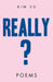 Really?: Poems by Kim Vu
