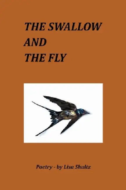 The Swallow and the Fly by Lisa Shultz