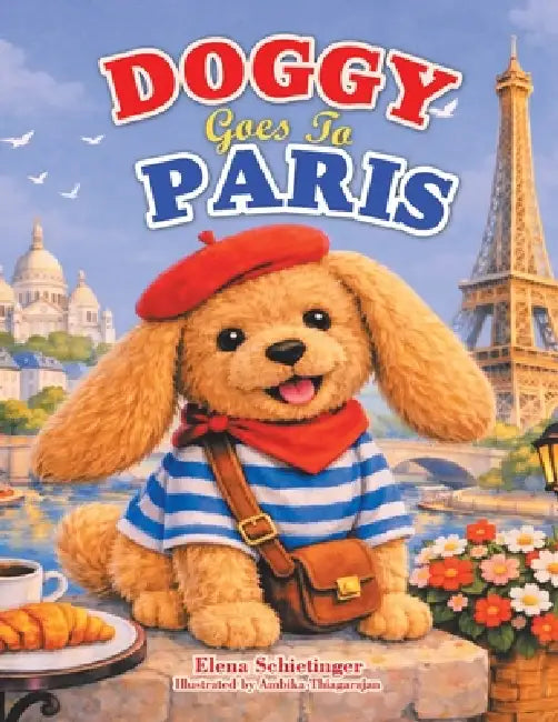 Doggy Goes To Paris by Elena Schietinger, Ambika Thiagarajan