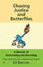 Chasing Justice and Butterflies: A Memoir of Overcoming and Becoming by Ed Barocas