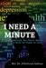 I Need A Minute: Embracing Your Mental Health: A Guide for People of Faith by A'Shellarien Addison