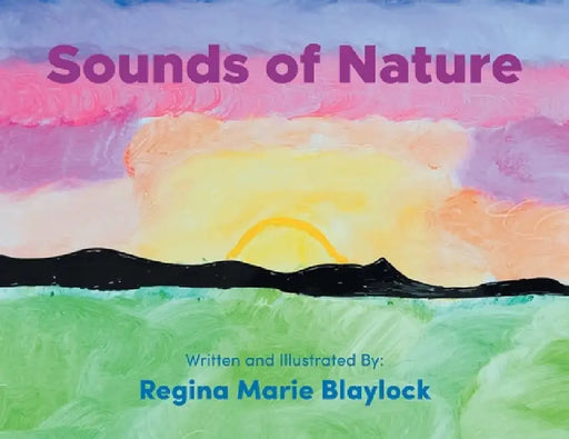 Sounds of Nature by Regina Marie Blaylock