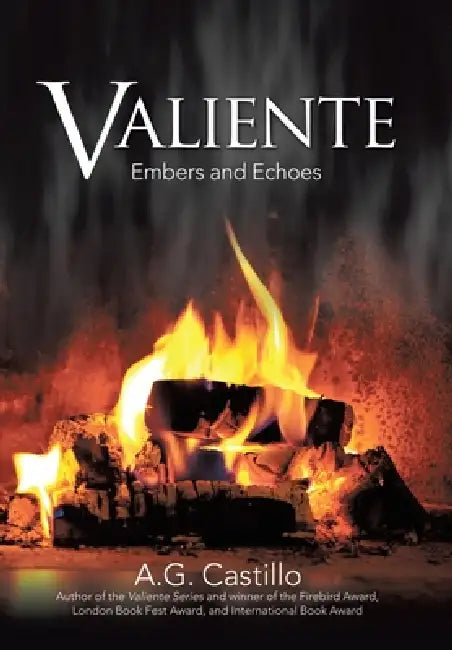 Valiente: Embers and Echoes by A. G. Castillo