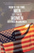 Now is The Time, Men Let These Women Go Free in America: An Urgent Argument for Electing a Woman President and Advancing America Toward True Equality, by John Moore