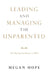 Leading and Managing the Unparented: The Missing Foundation at Work by Megan Hope