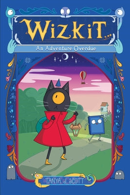 Wizkit: An Adventure Overdue by Tanya J. Scott