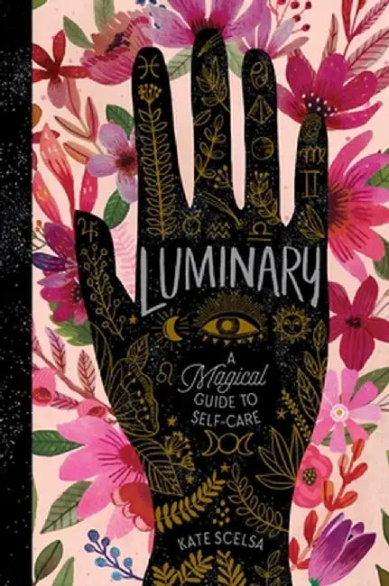 Luminary: A Guide to Magical Self-Care by Kate Scelsa