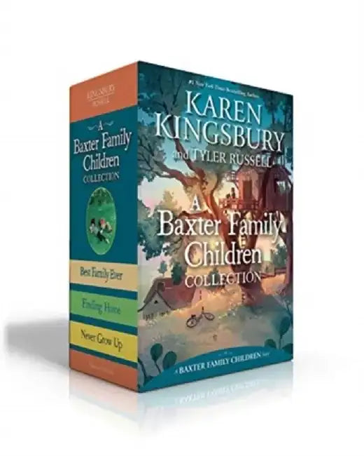 A Baxter Family Children Collection: Best Family Ever; Finding Home; Never Grow Up by Karen Kingsbury