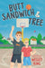 Butt Sandwich & Tree by Wesley King