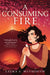 A Consuming Fire by Laura E. Weymouth