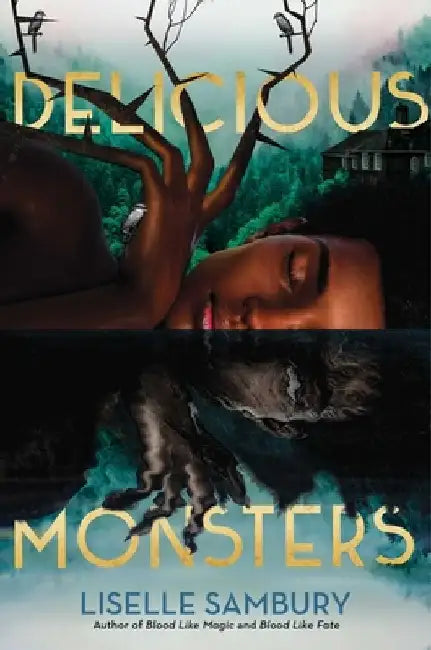 Delicious Monsters by Liselle Sambury
