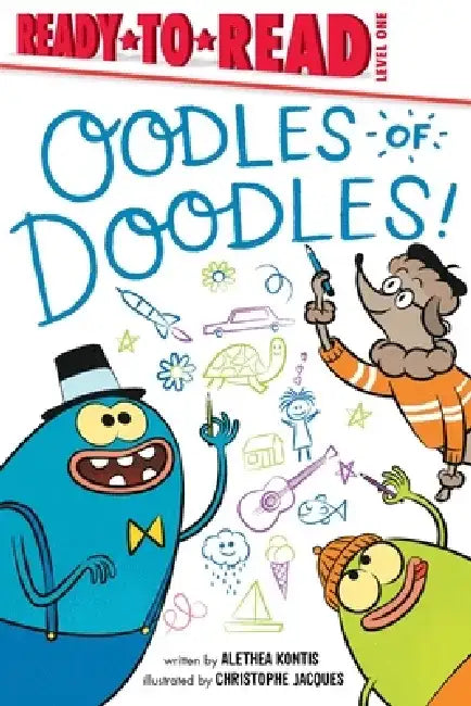 Oodles of Doodles!: Ready-To-Read Level 1 by Alethea Kontis