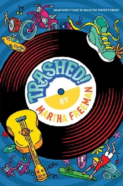 Trashed! by Martha Freeman