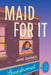Maid for It by Jamie Sumner
